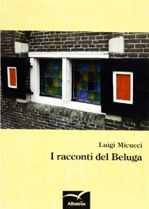 I racconti del Beluga - Luigi Micucci