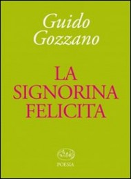 La Signorina Felicita - Guido Gozzano