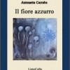Il Fiore Azzurro - di Antonetta Carrabs