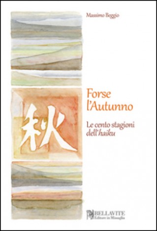 La Casa della Poesia di Monza MIrabello Cultura 2015 - MASSIMO BEGGIO copertina Forse l Autunno